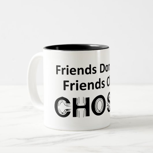 Freunde Lass Freunde nicht Climb Choss Zweifarbige Tasse (Vorderseite Links)