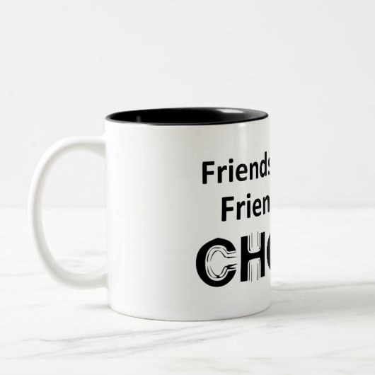 Freunde Lass Freunde nicht Climb Choss Zweifarbige Tasse (Links)