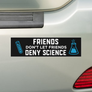 Freunde Lass Freunde nicht "Deny Science" Autoaufkleber