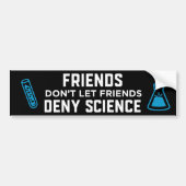 Freunde Lass Freunde nicht "Deny Science" Autoaufkleber (Vorne)