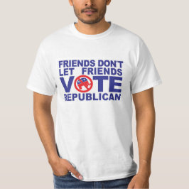 Freunde Lass Freunde wählen republikanischen T - S T-Shirt