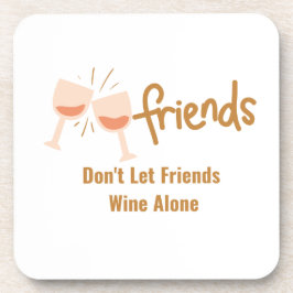 Freunde Lass Freunde Wein nicht alleine Getränkeuntersetzer