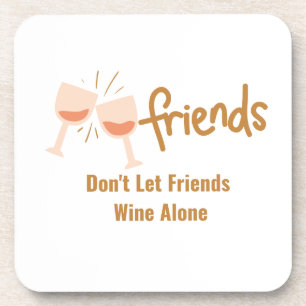 Freunde Lass Freunde Wein nicht alleine Getränkeuntersetzer