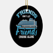 Freunde Lass Friends Cruise Alone Boot Schiff T Keramik Ornament (Rechts)