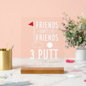 Freunde Lass keine besten Freunde 3 Putt Golf Team Acrylschild (Hochzeit)