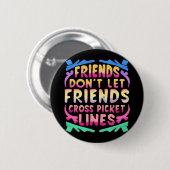 Freunde Lass keine Cross Picket Lines Button (Vorne & Hinten)