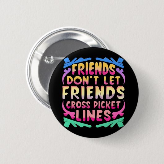 Freunde Lass keine Cross Picket Lines Button (Vorne & Hinten)