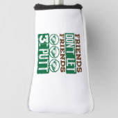 Freunde Lass keine Freunde 3 Putt Golfing Golf Golf Headcover (Rotieren 90)