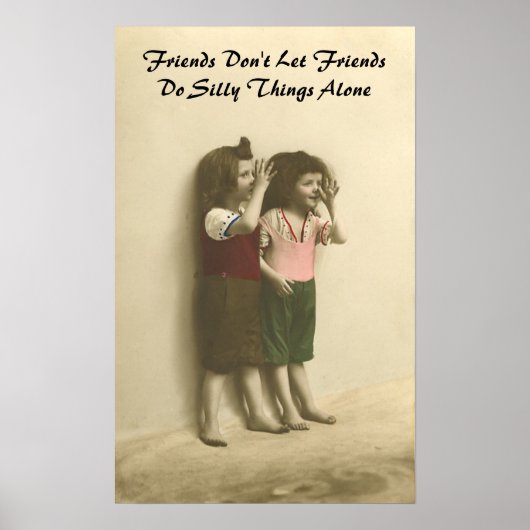 Freunde Lass keine Freunde, Alberne Dinge alleine Poster (Vorne)