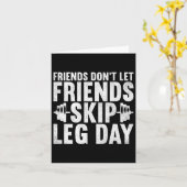 Freunde Lass keine Freunde Skip Leg Day Bodybuildi Karte (Gelbe Blume)