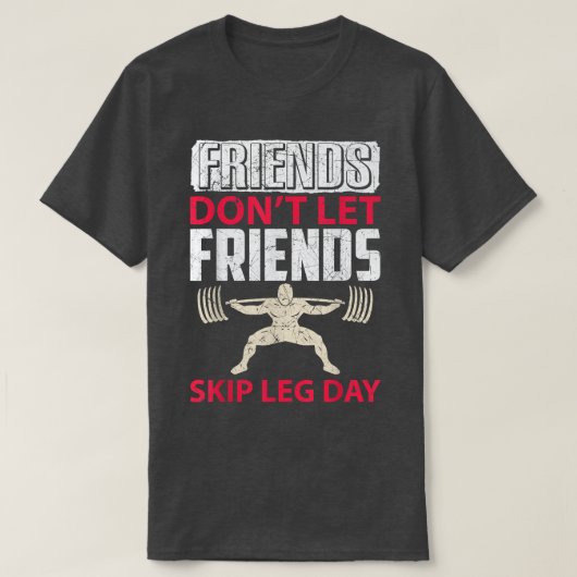 Freunde Lass keine Freunde Skip Leg Day Fitness Wo T-Shirt (Design vorne)