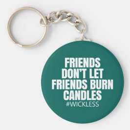 Freunde lasse keine Kerzen - Scentsy Schlüsselanhänger