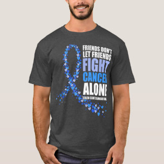 Freunde lasse nicht, allein mit Colon Krebs zu bek T-Shirt