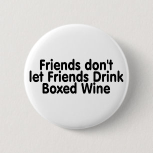 Freunde lassen Freunde eingepackten Wein nicht Button