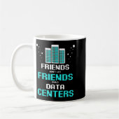 Freunde lassen Freunde keine Rechenzentrumsprogram Kaffeetasse (Links)
