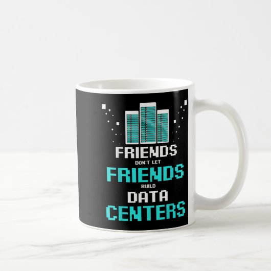 Freunde lassen Freunde keine Rechenzentrumsprogram Kaffeetasse (Rechts)