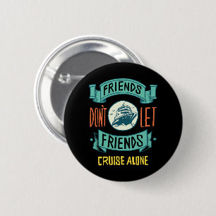 Freunde lassen Freunde nicht allein auf Kreuzfahrt Button