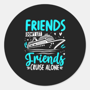 Freunde lassen Freunde nicht allein cruisen Cruisi Runder Aufkleber