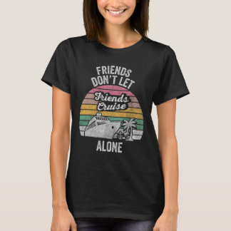 Freunde lassen Freunde nicht allein cruisen T-Shirt