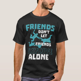 Freunde lassen Freunde nicht allein Springen Lusti T-Shirt
