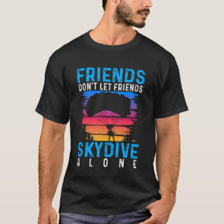 Freunde lassen Freunde nicht allein Springen Shirt