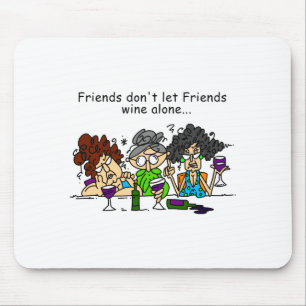 Freunde lassen Freunde nicht allein Wein trinken Mousepad