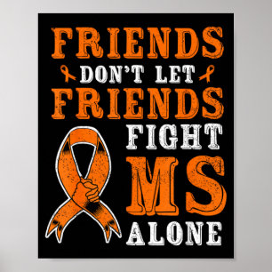Freunde lassen Freunde nicht alleine gegen MS kämp Poster