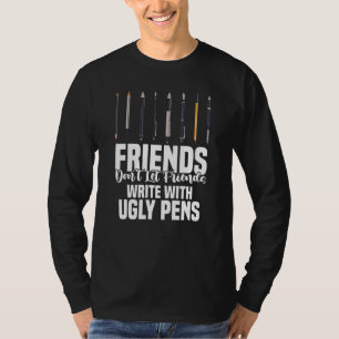 Freunde lassen Freunde nicht mit hässlichen Stifte T-Shirt