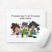Freunde lassen nicht Freund-Wein allein Mousepad (Mit Mouse)