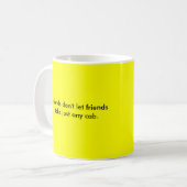 Freunde lassen nicht Freunde Kaffeetasse (Vorderseite Links)