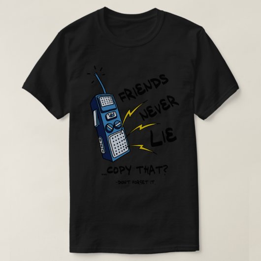 Freunde lehnen Walkie Talkie nie T-Shirt (Design vorne)
