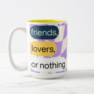 Freunde, Liebhaber oder nichts   Zitate für die Ta Zweifarbige Tasse