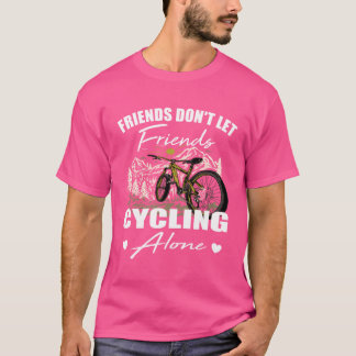 Freunde ließ keine Radfahrer allein T-Shirt