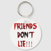 Freunde lügen nicht! schlüsselanhänger (Vorderseite)