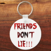 Freunde lügen nicht! schlüsselanhänger (Vorderseite)