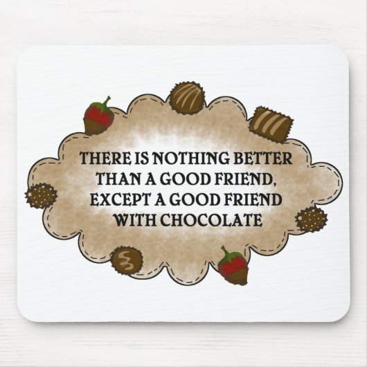 Freunde mit Schokolade Mousepad (Vorne)