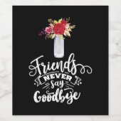 Freunde sagen nie auf Wiedersehen Weinetikett (Einzelnes Label)