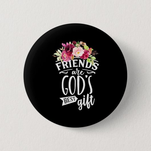 Freunde sind das beste Geschenk Gottes Button (Vorderseite)