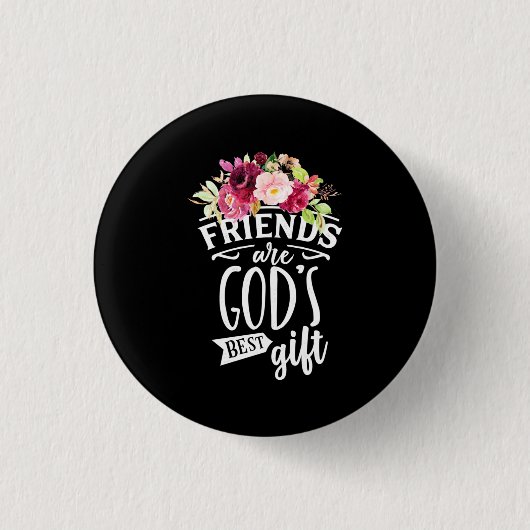Freunde sind das beste Geschenk Gottes Button (Vorderseite)