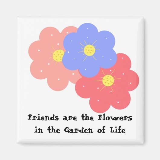 Freunde sind die Blumen Magnet (Vorne)