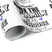 Freunde sind die Familie, die Sie wählen Geschenkpapier (Rolleneckpunkt)