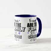Freunde sind die Familie, die Sie wählen Tasse (VorderseiteRechts)