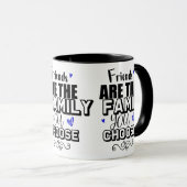 Freunde sind die Familie, die Sie wählen Tasse (VorderseiteRechts)
