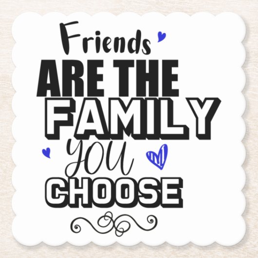 Freunde sind die Familie, die Sie wählen Untersetzer (Vorderseite)