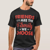 Freunde sind die Familie, die wir wählen - Freunds T-Shirt (Vorderseite)