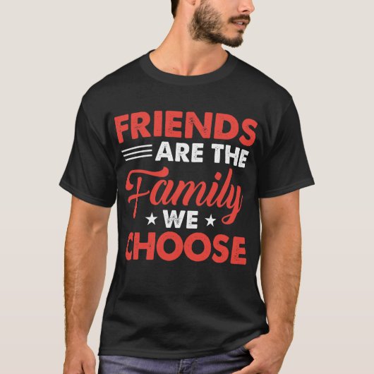 Freunde sind die Familie, die wir wählen - Freunds T-Shirt (Vorderseite)