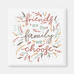 Freunde sind die Familie, die wir wählen Friendsgi Magnet