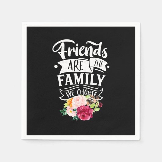 Freunde sind die Familie, die wir wählen Serviette (Vorderseite)
