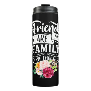 Freunde sind die Familie, die wir wählen Thermosbecher