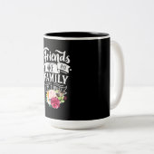 Freunde sind die Familie, die wir wählen Zweifarbige Tasse (VorderseiteRechts)